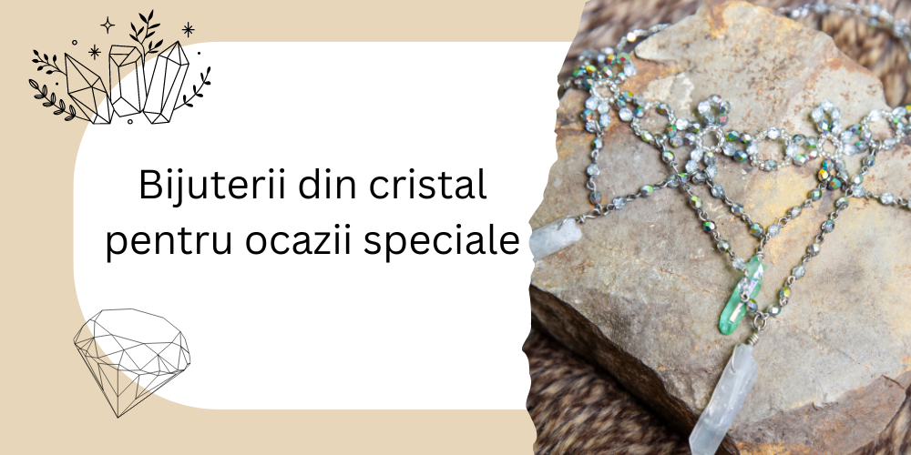 Bijuterii din cristal pentru ocazii speciale
