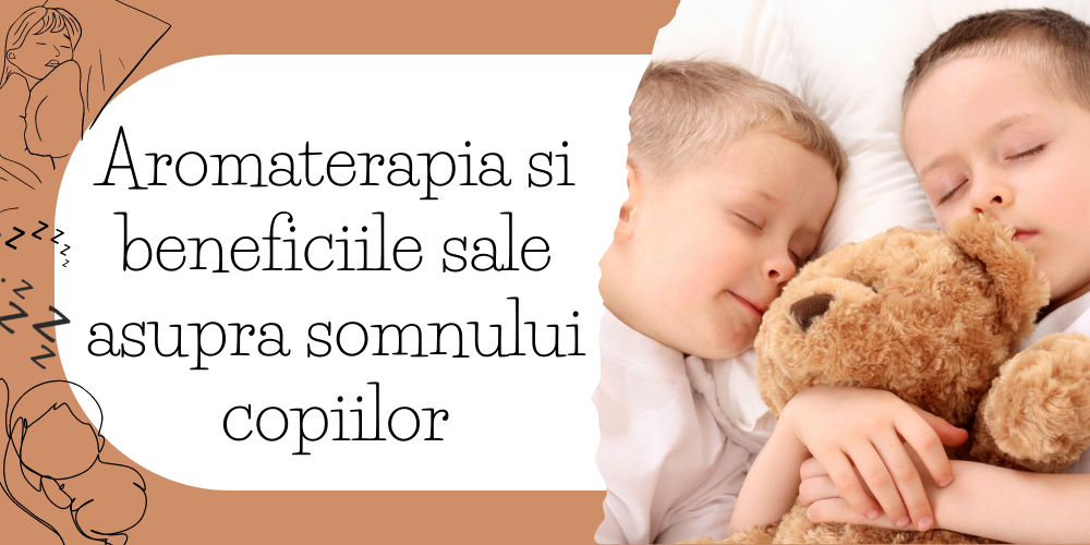 Aromaterapia si beneficiile sale asupra somnului copiilor