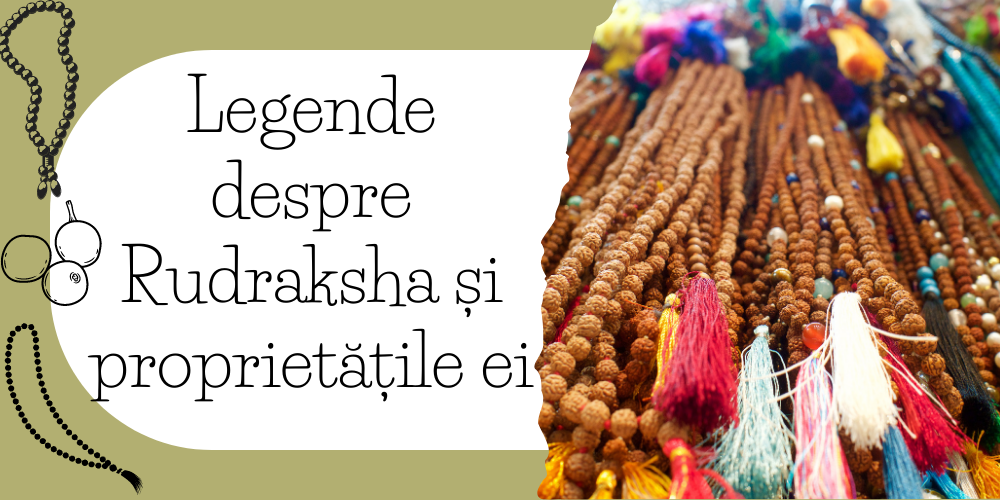 Legende despre Rudraksha și proprietățile ei