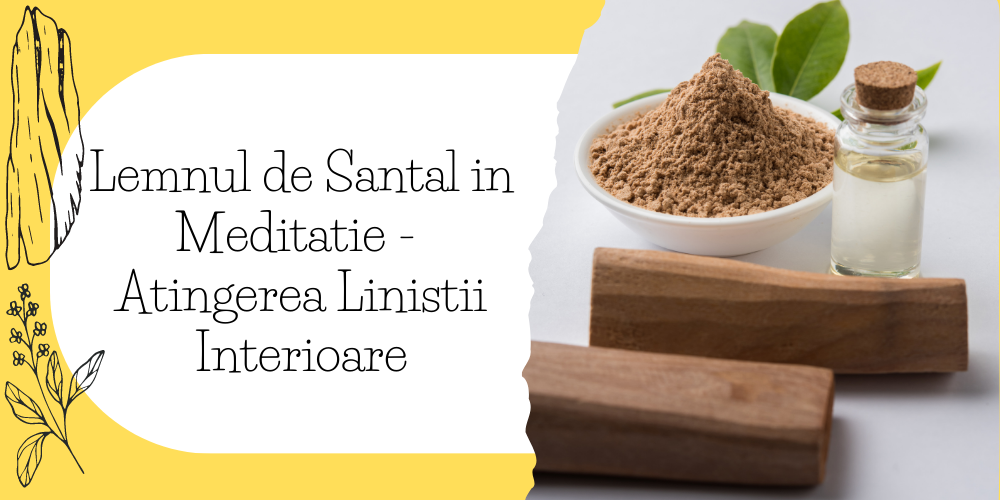 Lemnul de Santal in Meditatie - Atingerea Linistii Interioare