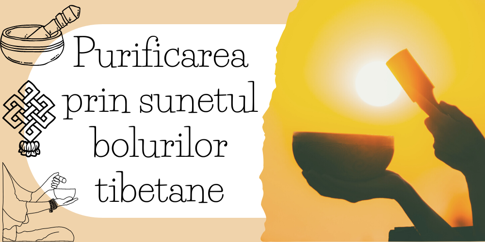 Purificarea prin sunetul bolurilor tibetane