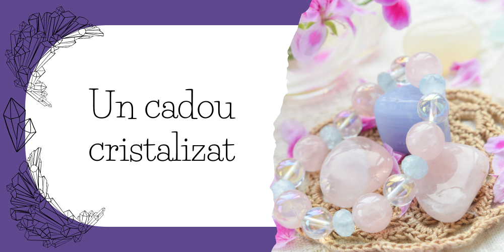 Un cadou cristalizat