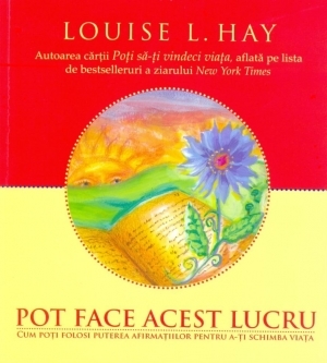 Pot face acest lucru - louise l hay carte