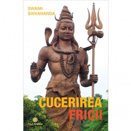 Cucerirea fricii - swami shivananda carte