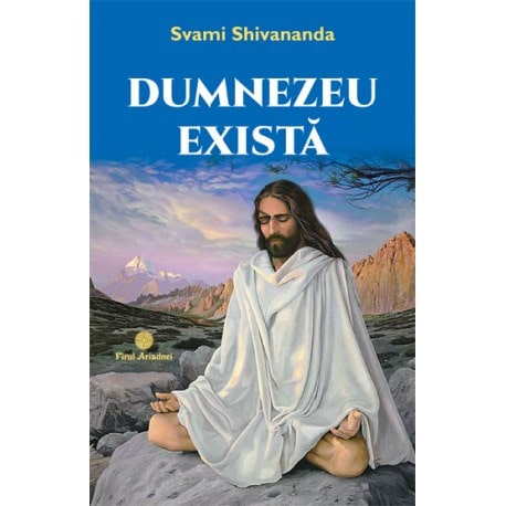Dumnezeu exista - swami shivananda carte