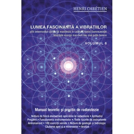 Lumea fascinanta a vibratiilor volumul 6 - henri chretien carte