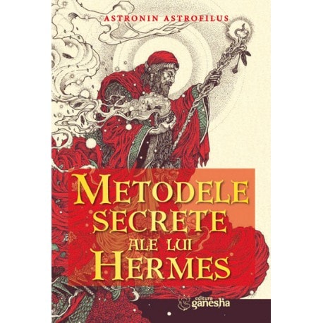 Metodele secrete ale lui hermes - astronin astrofilus carte