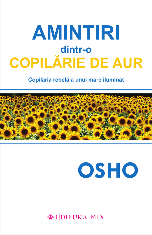 Amintiri dintr-o copilarie de aur - osho carte