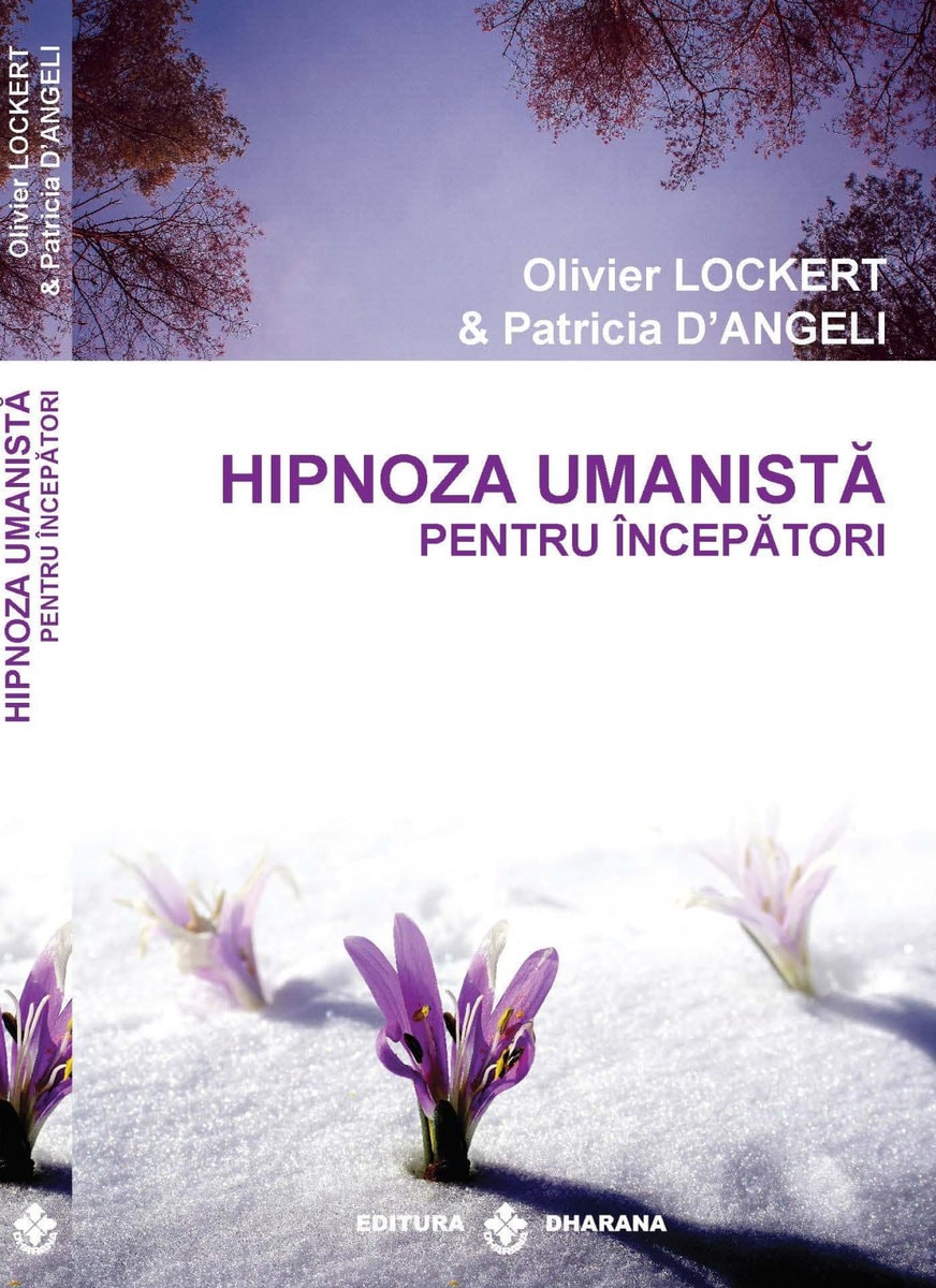 Hipnoza umanista pentru incepatori - oliver lockert patricia d angeli carte