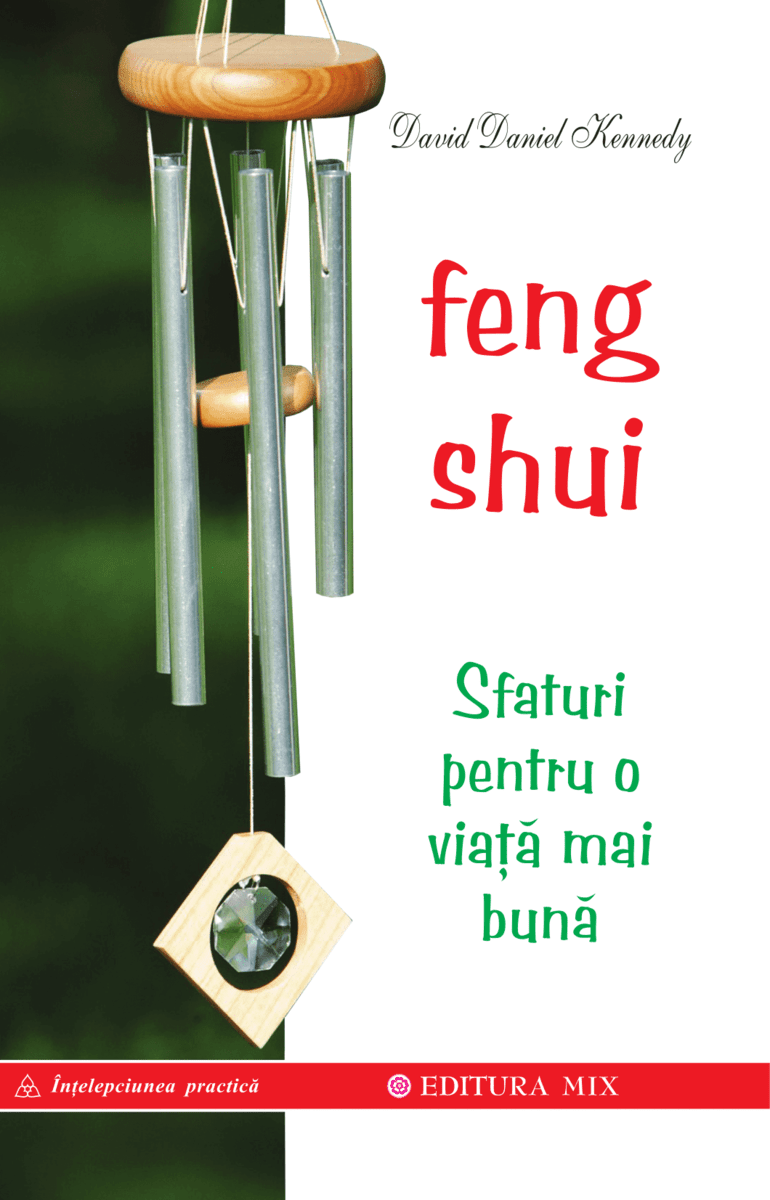 Feng shui sfaturi pentru o viata mai buna - david daniel kenedy carte