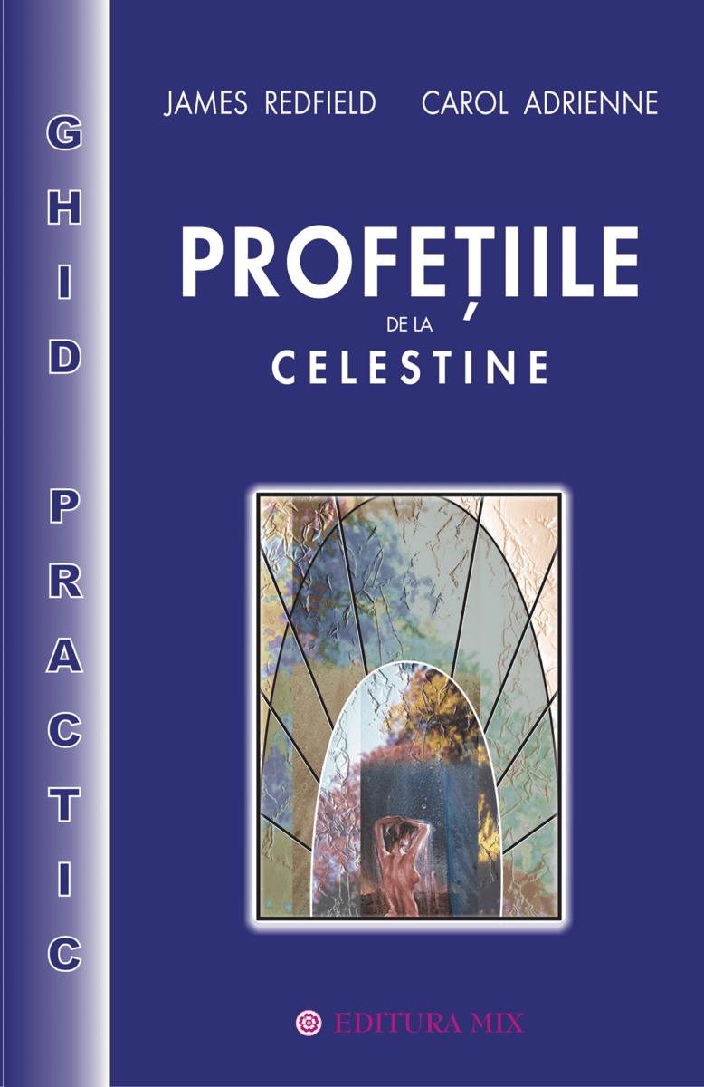 Profetiile de la celestine - ghid practic - james redfield adrienne carol carte