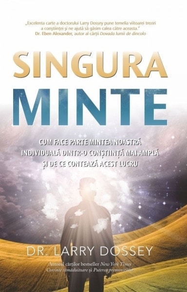 Singura minte - larry dossey carte