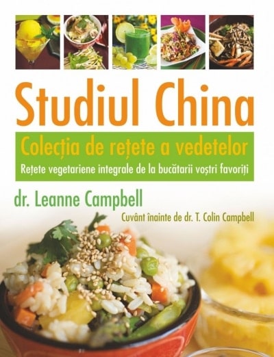 Studiul china colecia de reete a vedetelor - t colin campbell leanne campbell carte