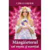 Mangaietorul cel vesnic si esential - Chico Xavier, carte