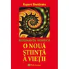 O noua stiinta a vietii. Rezonanta morfica - Rupert Sheldrake, carte