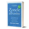 Zonele albastre-: 9 lectii despre cum sa traiesti mai mult de la cei mai longevivi oameni- editia a I-a - Dan Buettner, carte