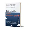 Principiile unei afaceri-star. Cum pot acestea sa te imbogateasca - Richard Koch, carte