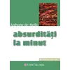 Absurditati la minut - Anthony de Mello, carte