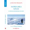 Antrenarea mintii si cultivarea bunatatii pline de iubire - Chogyam Trungpa, carte