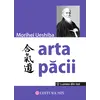 Arta Pacii - Morihei Ueshiba, carte