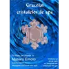 Oracolul cristalelor de apa - Masaru Emoto, manual in romana