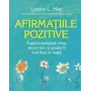 Afirmaţiile pozitive - Louise L. Hay, carte