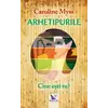 Arhetipurile. Cine ești tu? – Caroline Myss, carte