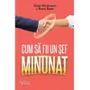 Cum să fii un șef minunat – Gino Wickman, René Boer, carte
