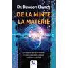 De la minte la materie – Dr. Dawson Church, carte