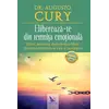 Eliberează-te din temniţa emoţională – Dr. Augusto Cury, carte