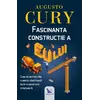 Fascinanta construcţie a eului – Dr. Augusto Cury, carte