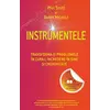 Instrumentele - Phil Stutz, Barry Michels, carte