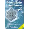Mesajele ascunse din apă - Masaru Emoto, carte