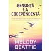 Renunţă la codependenţă - Melody Beattie, carte, imagine 2