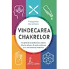 Vindecarea chakrelor - Margarita Alcantara, carte