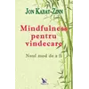 Mindfulness pentru vindecare – Jon Kabat-Zinn, carte