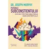 Puterile subconștientului – Dr. Joseph Murphy, carte