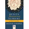 Rețeta fericirii supreme – Deepak Chopra, carte