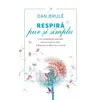Respiră pur și simplu – Dan Brulé, carte