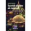 Secretele pierdute ale rugăciunii – Gregg Braden, carte