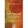 Yoga tibetană pentru sănătate şi starea de bine – Dr. Alejandro Chaoul, carte
