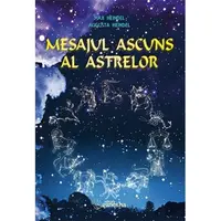 Mesajul ascuns al astrelor - Max Heindel, Augusta Heindel, carte