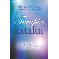 Terapia tatalui - Doreen Virtue, Andrew Karpenko, carte