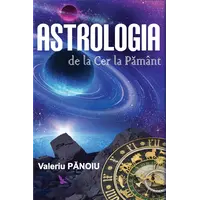 Astrologia de la Cer la Pământ – Valeriu Pănoiu, carte