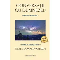 Conversații cu Dumnezeu, vol. 4 – Neale Donald Walsch, carte