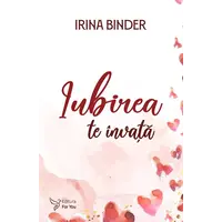 Iubirea te învață – Irina Binder, carte