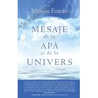 Mesaje de la apă şi de la Univers - Masaru Emoto, carte