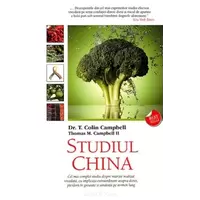 Studiul China - T. Colin Campbell, Thomas M. Campbell II, carte