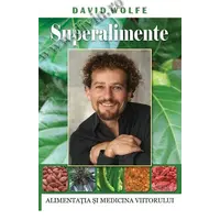 Superalimente - David Wolfe, carte