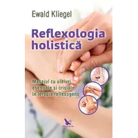 Reflexologia holistică – Ewald Kliegel, carte